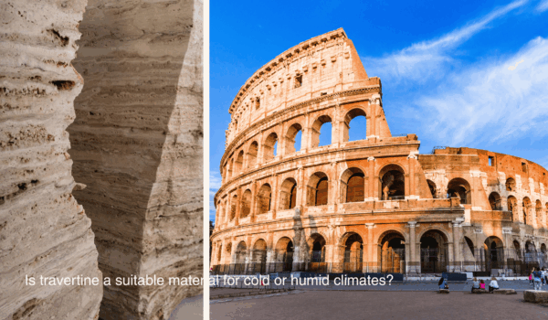 Is travertine a suitable material for cold or humid climates?
