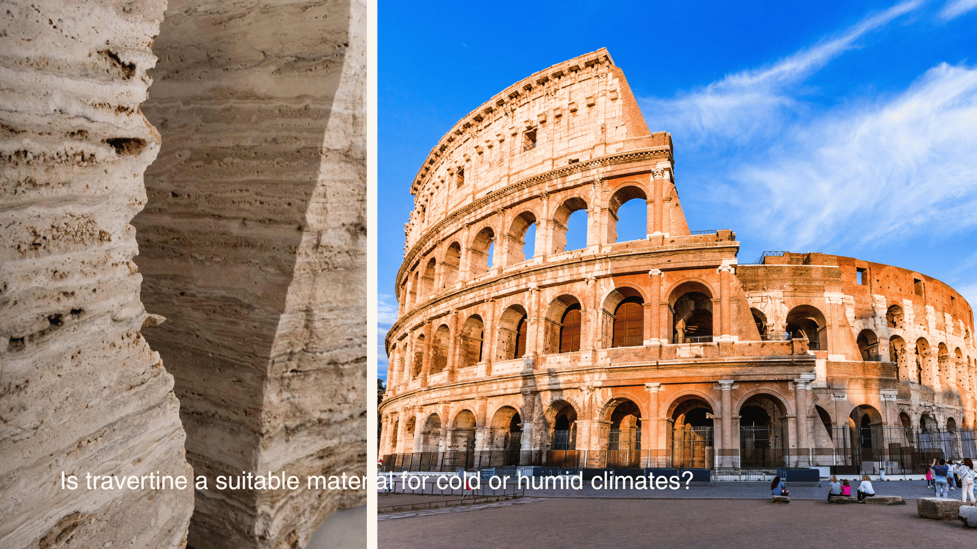 Is travertine a suitable material for cold or humid climates?